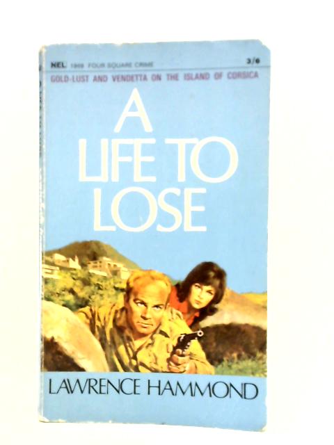 A Life to Lose By Lawrence Hammond