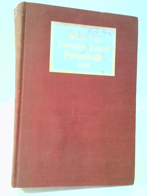 Index to Foreign Legal Periodicals: Volume 4 1963 von Various