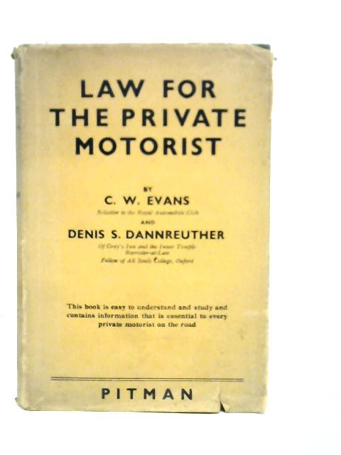Law for the Private Motorist By C.W.Evans