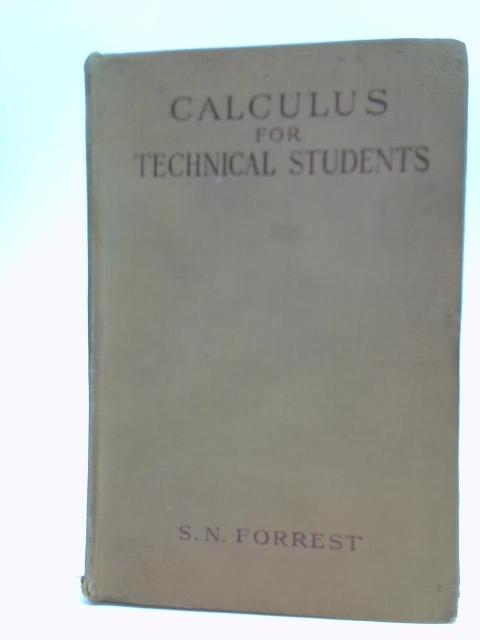 Calculus for Technical Students By Samuel Norris Forrest