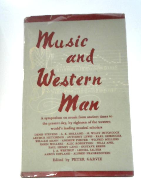 Music and Western Man By Peter Garvie (Ed.)