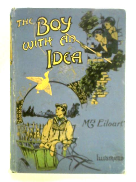 The Boy with an Idea von Mrs. Eiloart