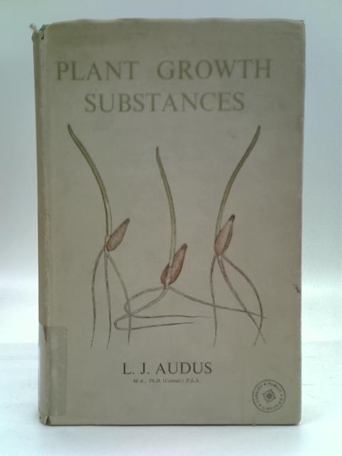 Plant Growth Substances von Leslie John Audus