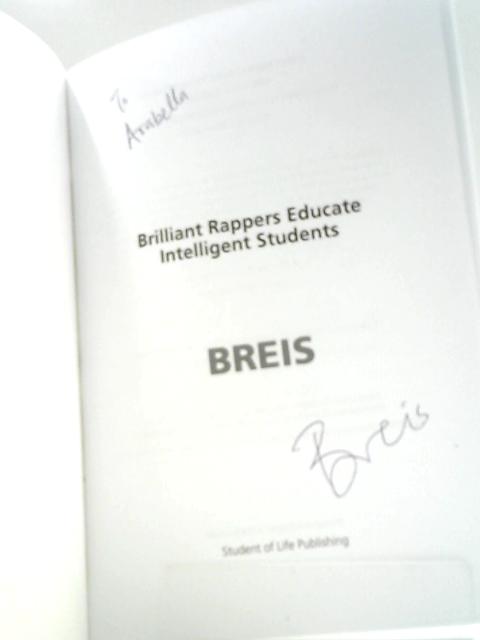 Brilliant Rappers Educate Intelligent Students By Breis