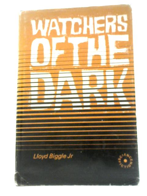 Watchers of the Dark von Lloyd Biggle Jnr