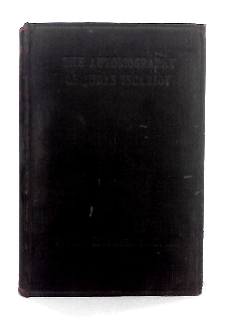 The Autobiography of Judas Iscariot By Alfred Tresidder Sheppard