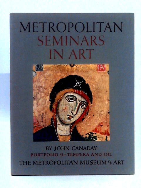 Metropolitan Seminars in Art; Portfolio 9, Techniques Tempera And Oil By John Canaday