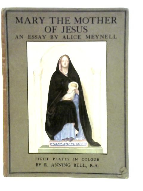 Mary the Mother of Jesus By Alice Meynell