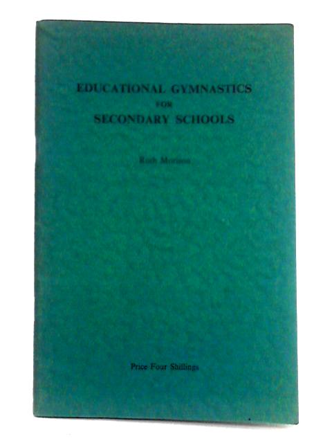 Educational Gymnastics for Secondary Schools By Ruth Morison