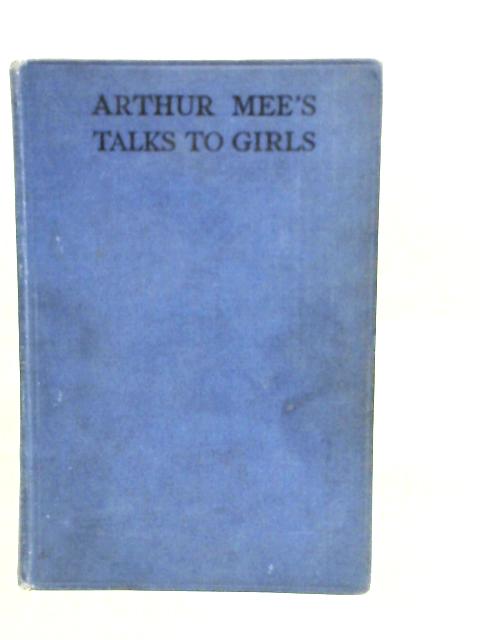 Arthur Mee's Talks To Girls