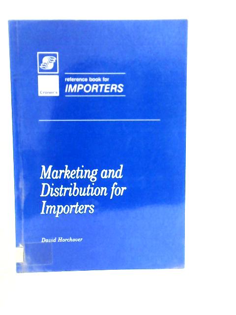 Marketing and Distribution for Importers von David Horchover