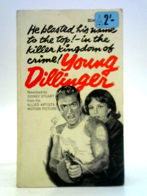 Young Dillinger: A Novelization of the Screenplay von Sidney Stuart