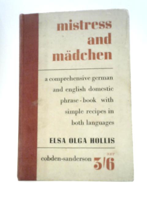 Mideutsch Und Englische Haushalt Phrasen Und Worter: German and English Household Phrases and Words By Elsa Olga Hollis