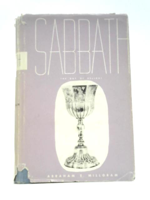 Sabbath: the Day of Delight von Abraham E. Millgram