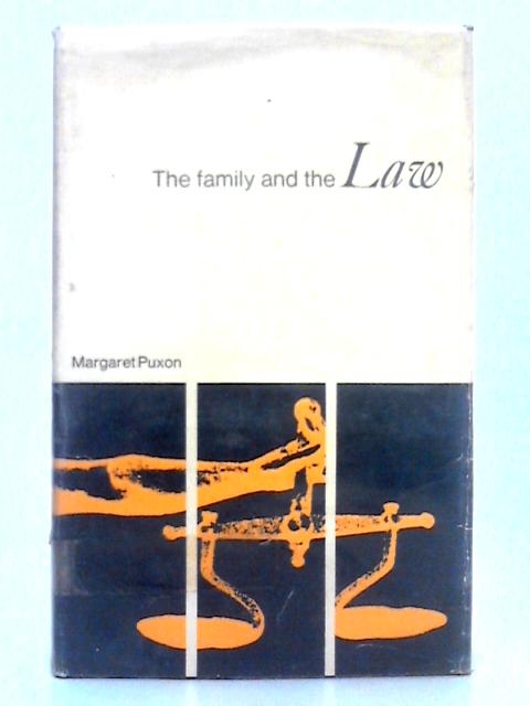 The Family and the Law; the Laws of Marriage, Separation, and Divorce By Margaret Puxon