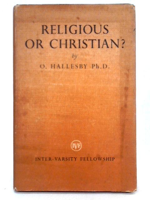Religious of Christian? von O. Hallesby