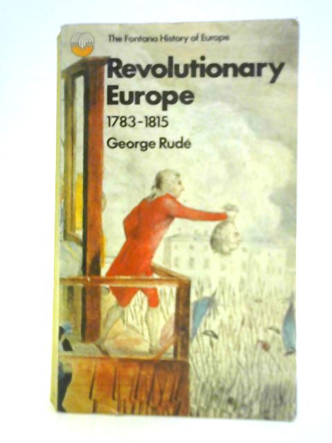 Revolutionary Europe 1783-1815 par George Rude
