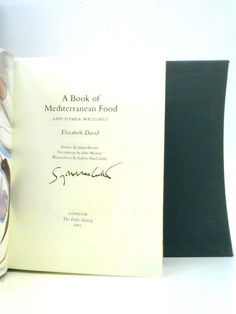 A Book of Mediterranean Food and Other Writings [Signed by Sophie MacCarthy] By Elizabeth David