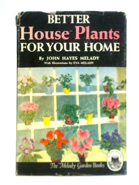 Better House Plants for Your Home von John Hayes Melady