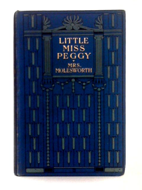 Little Miss Peggy By Mrs. Molesworth