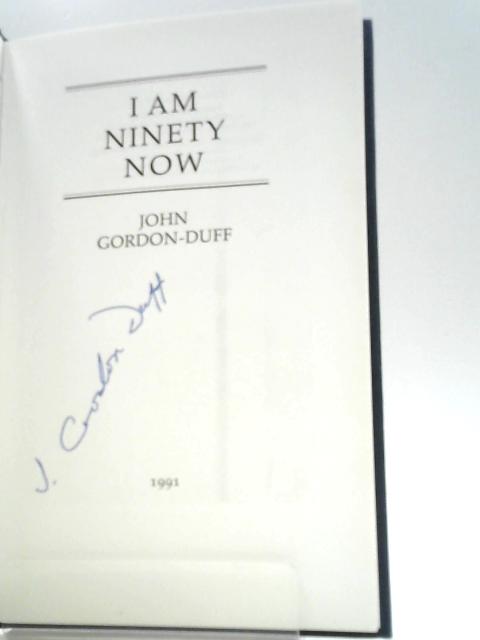 I Am Ninety Now von John Gordon-Duff