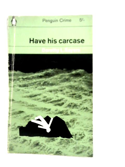 Have His Carcase By D.L.Sayers