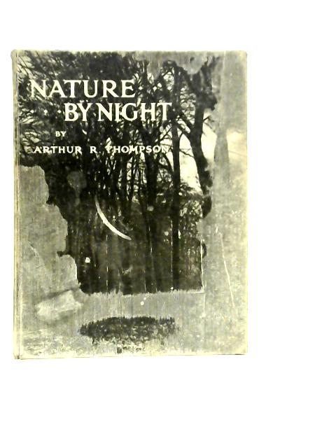 Nature By Night par Arthur R.Thompson