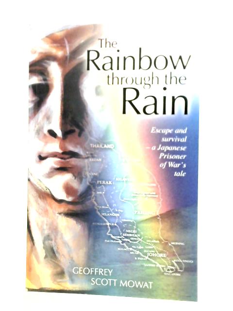 Rainbow Through the Rain By Geoffrey Scott Mowat