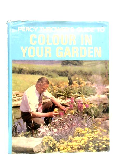 Colour in Your Garden von Percy Thrower