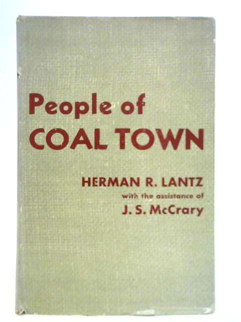 People of Coal Town By Herman R. Lantz
