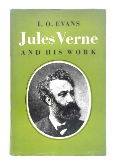 Jules Verne and His Work By I. O. Evans