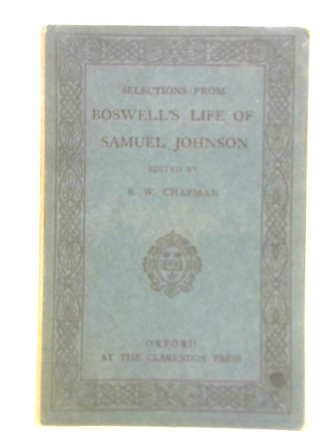 Selections From James Boswell's Life of Samuel Johnson By R. W. Chapman (Ed.)