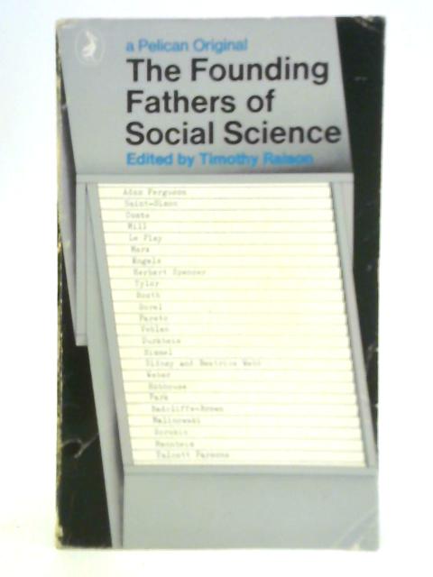 The Founding Fathers of Social Science By Timothy Raison (Ed.)