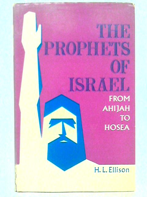 Prophets of Israel, From Ahijah to Hosea von H.L. Ellison