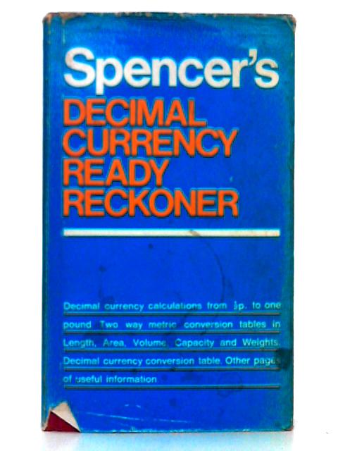 Spencer's Decimal Currency Ready Reckoner von Unstated