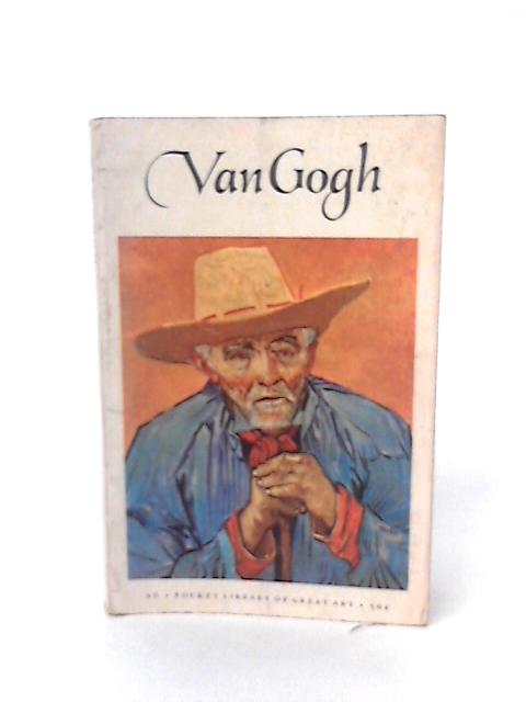 Vincent van Gogh (1853-1890) By Robert Goldwater