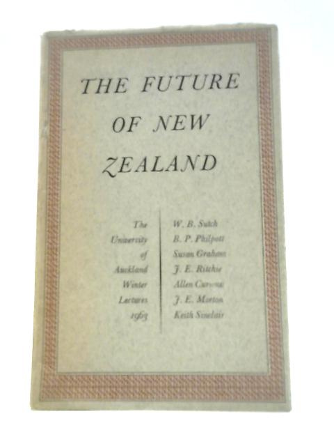 The Future of New Zealand By M. F. Lloyd Prichard (Ed.)
