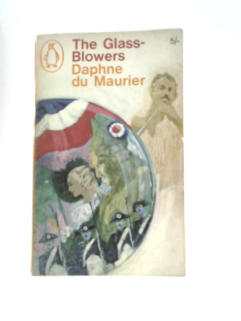 The Glass-Blowers By Daphne Du Maurier