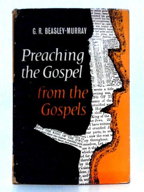 Preaching the Gospel from the Gospels par George Raymond Beasley-Murray