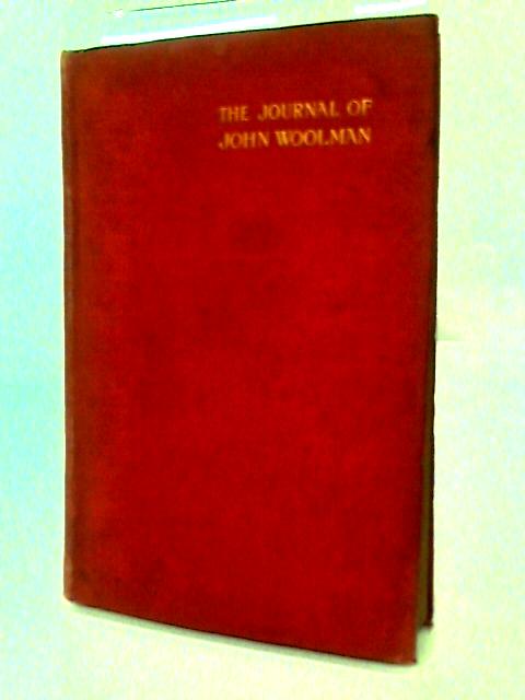The Journal Of John Woolman By Rev R. J. Campbell (Fore)