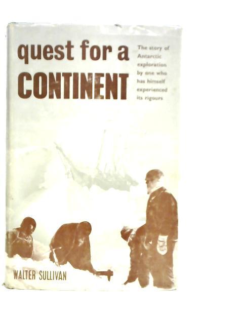 Quest for a Continent By Walter Sullivan