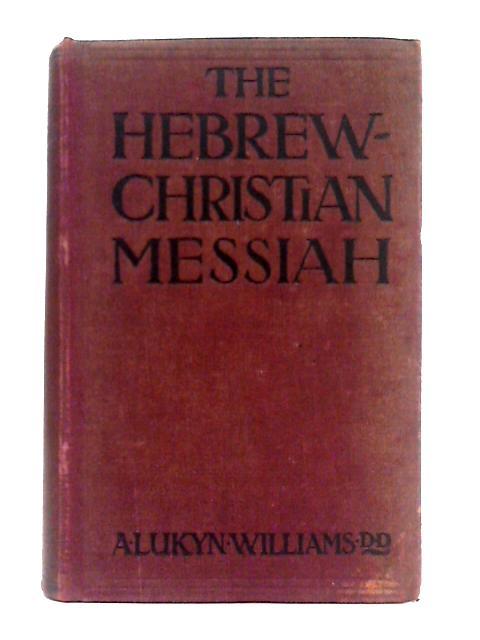 The Hebrew-Christian Messiah By A. Lukyn Williams