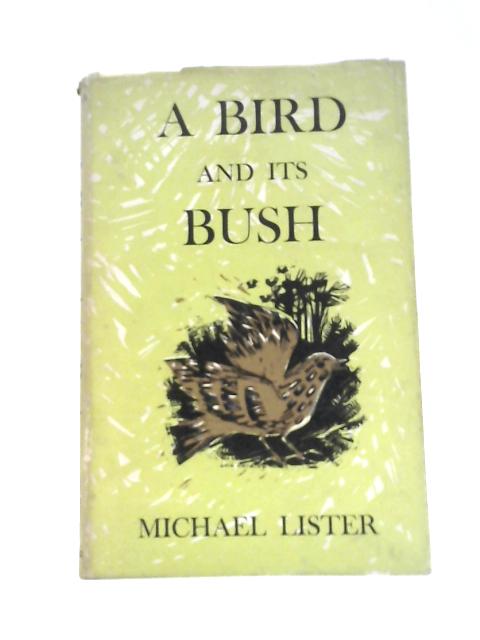 A Bird and Its Bush By Michael Lister