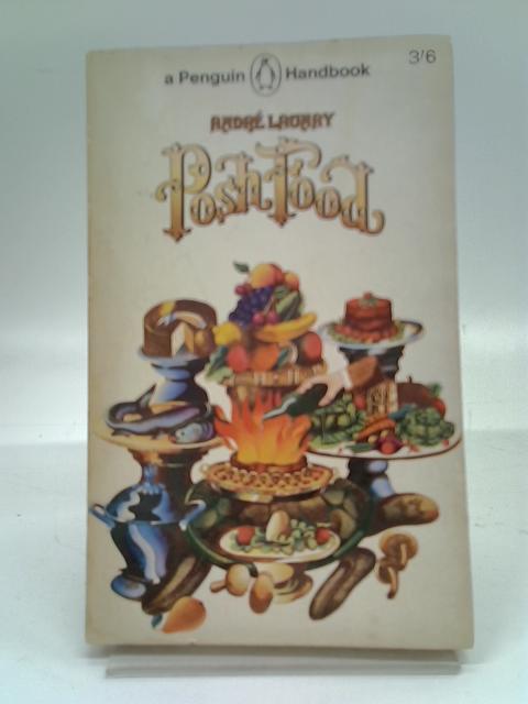 Posh Food (Penguin handbooks) By Andre Launay