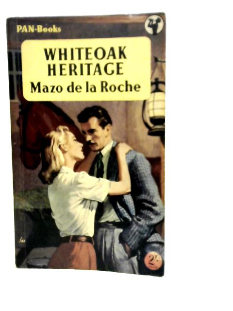 Whiteoak Heritage By Mazo De La Roche