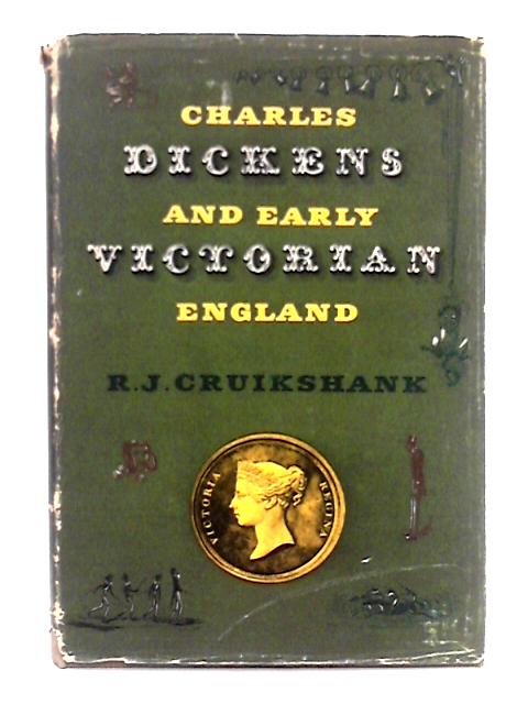 Charles Dickens and Early Victorian England By R.J. Cruikshank
