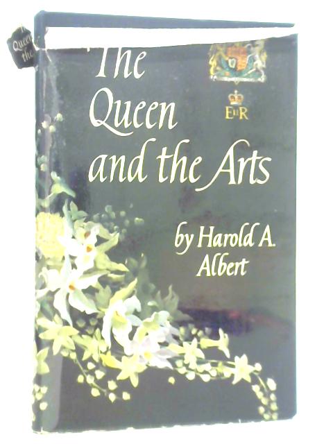 The Queen and the Arts von Harold A. Albert