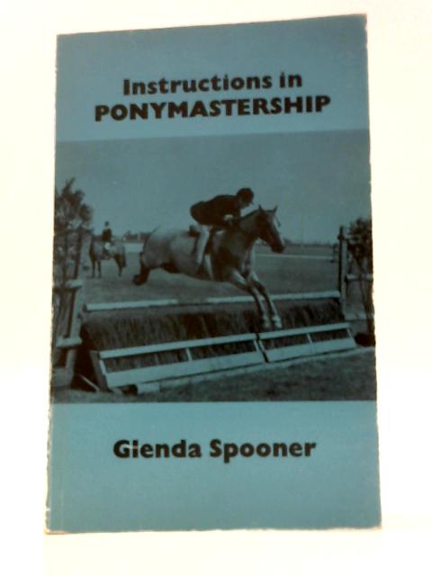 Instructions in Ponymastership By Glenda Spooner