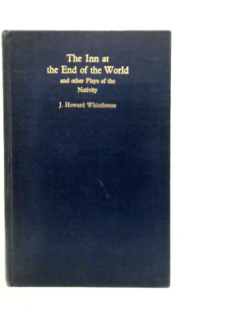 The Inn at the End of the World and Other Plays of the Nativity By Various