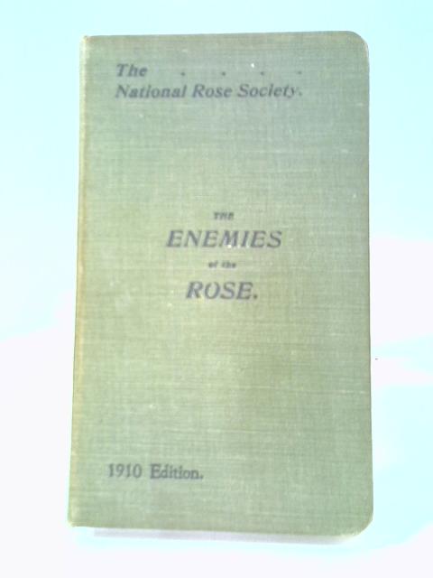 The Enemies of the Rose (1910 Edition) By George Massee & Fred V. Theobald
